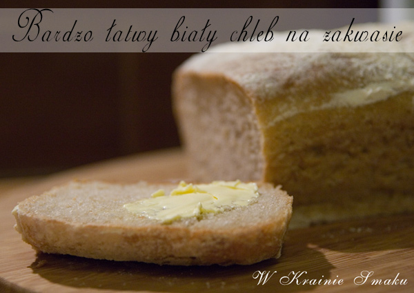 Bardzo łatwy biały chleb na zakwasie